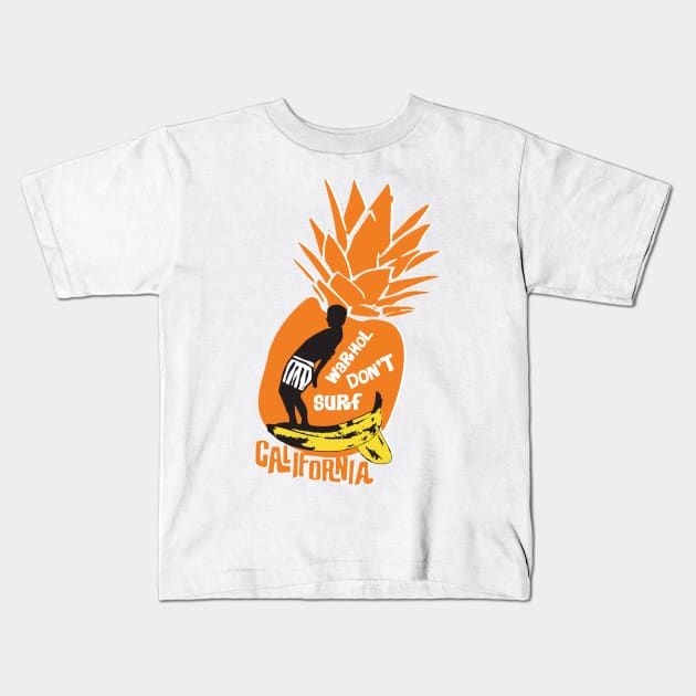 Warhol don't surf California Kids T-Shirt by PopGraphics